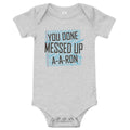 You Done Messed Up A-A-Ron Kid's Onesie