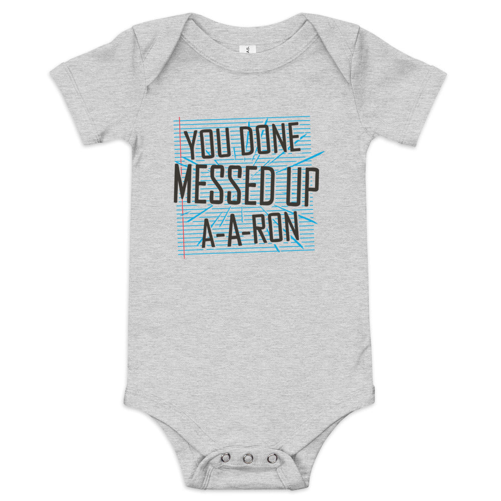 You Done Messed Up A-A-Ron Kid's Onesie