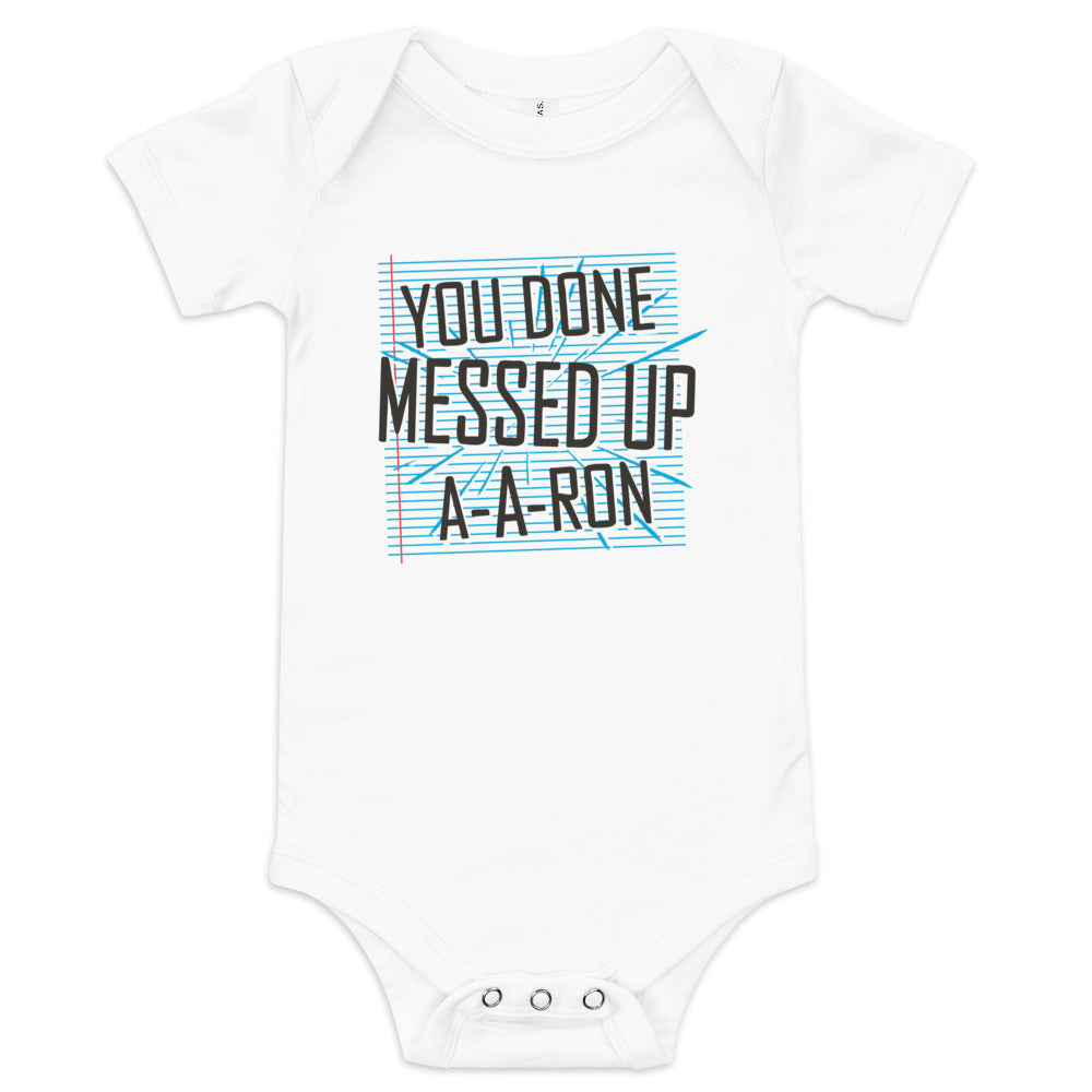 You Done Messed Up A-A-Ron Kid's Onesie