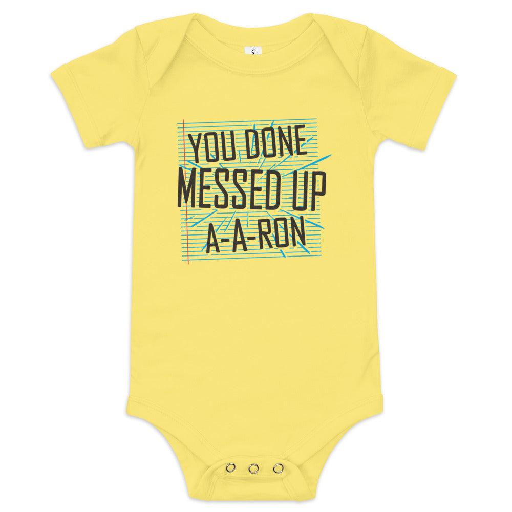 You Done Messed Up A-A-Ron Kid's Onesie