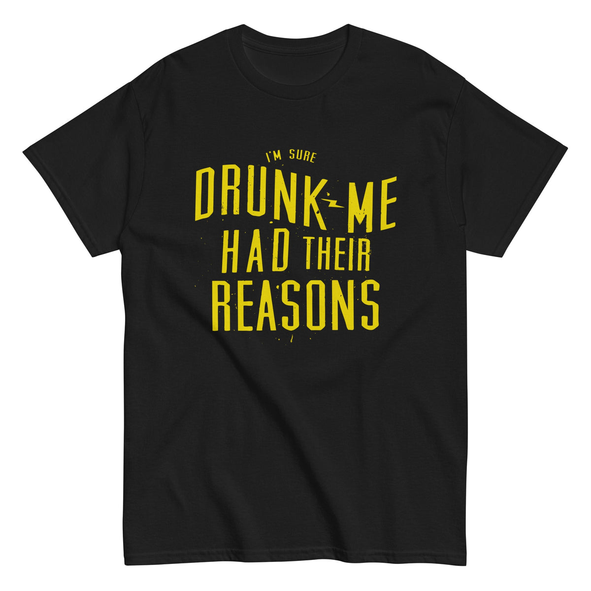 Drunk Me Had Their Reasons Men's Classic Tee product image 3