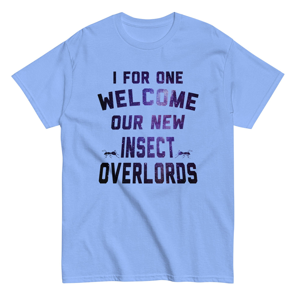I For One Welcome Our New Insect Overlords Men's Classic Tee product image 3