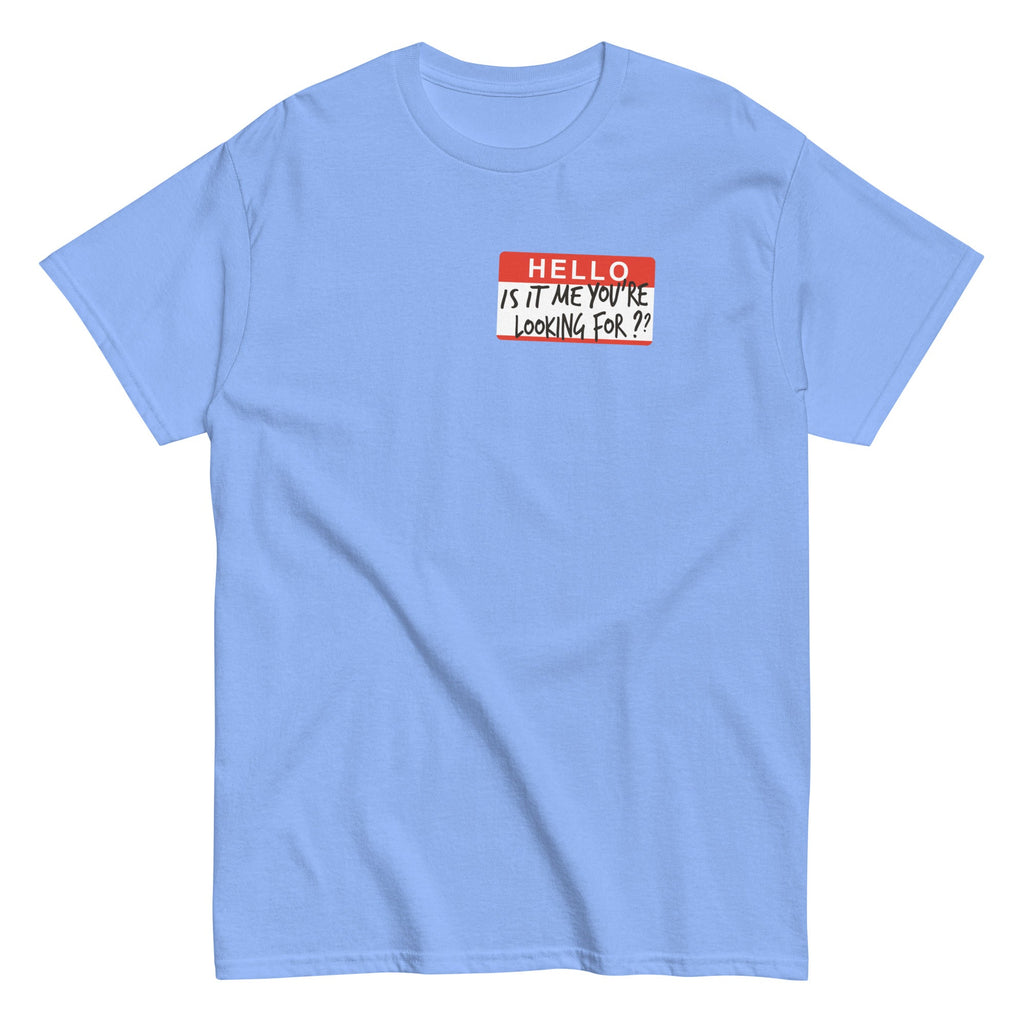 Hello, Is It Me You're Looking For? Men's Classic Tee product image 3