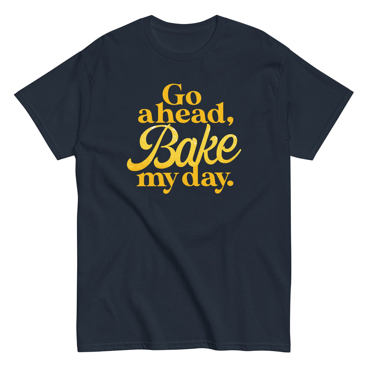 Go Ahead, Bake My Day Men's Classic Tee product image 1