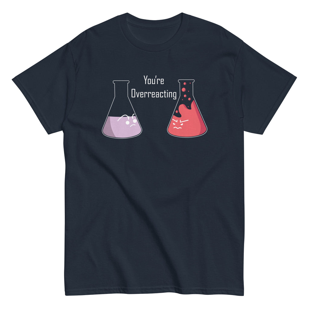 You're Overreacting Men's Classic Tee product image 1