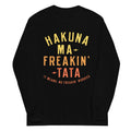 Hakuna Ma-Freakin-Tata Unisex Long Sleeve Tee product image 1