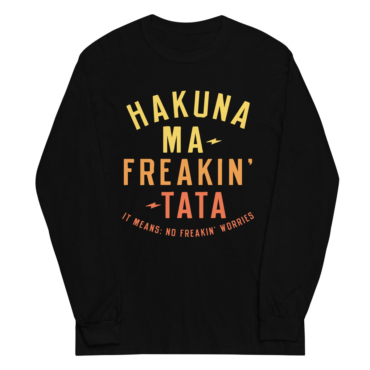 Hakuna Ma-Freakin-Tata Unisex Long Sleeve Tee product image 1