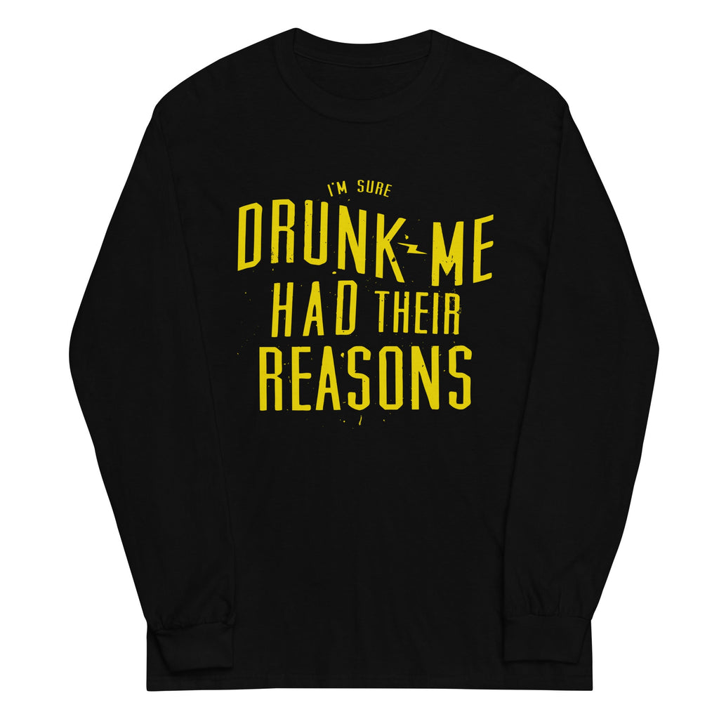Drunk Me Had Their Reasons Unisex Long Sleeve Tee product image 2