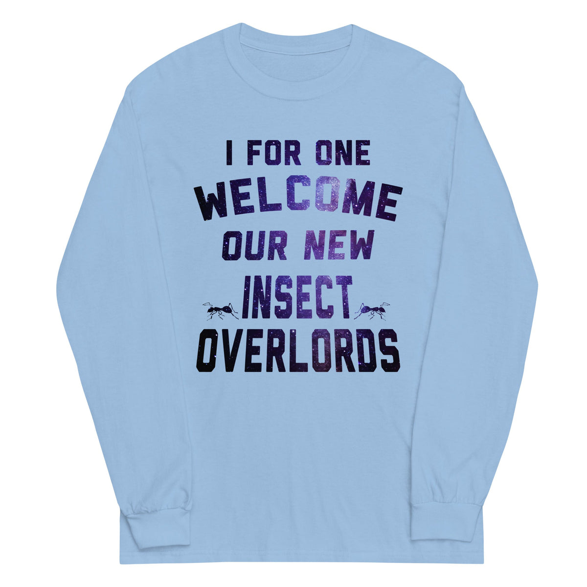 I For One Welcome Our New Insect Overlords Unisex Long product image 2