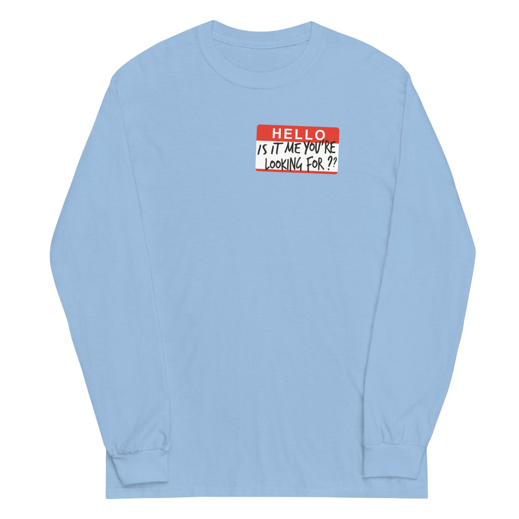 Hello, Is It Me You're Looking For? Unisex Long Sleeve Tee product image 3