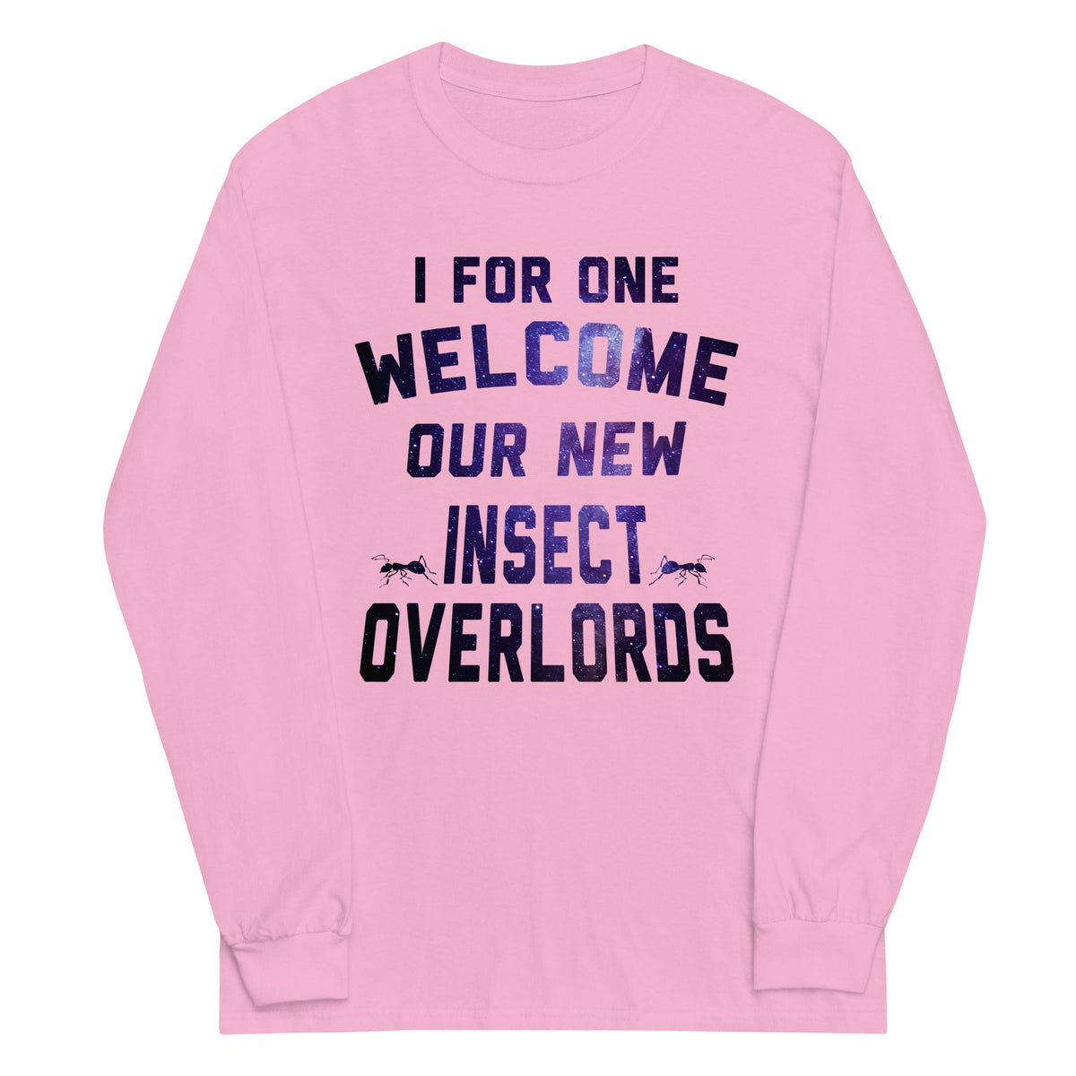 I For One Welcome Our New Insect Overlords Unisex Long product image 4