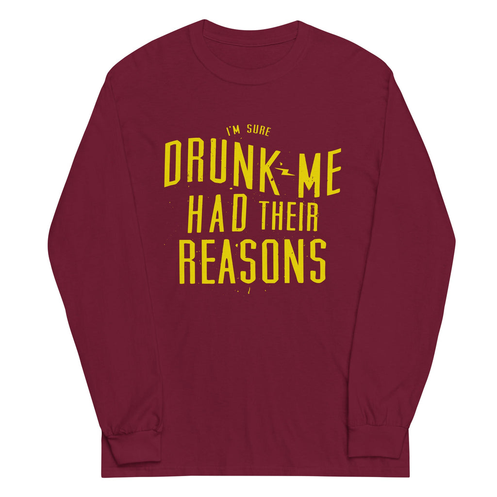 Drunk Me Had Their Reasons Unisex Long Sleeve Tee product image 3