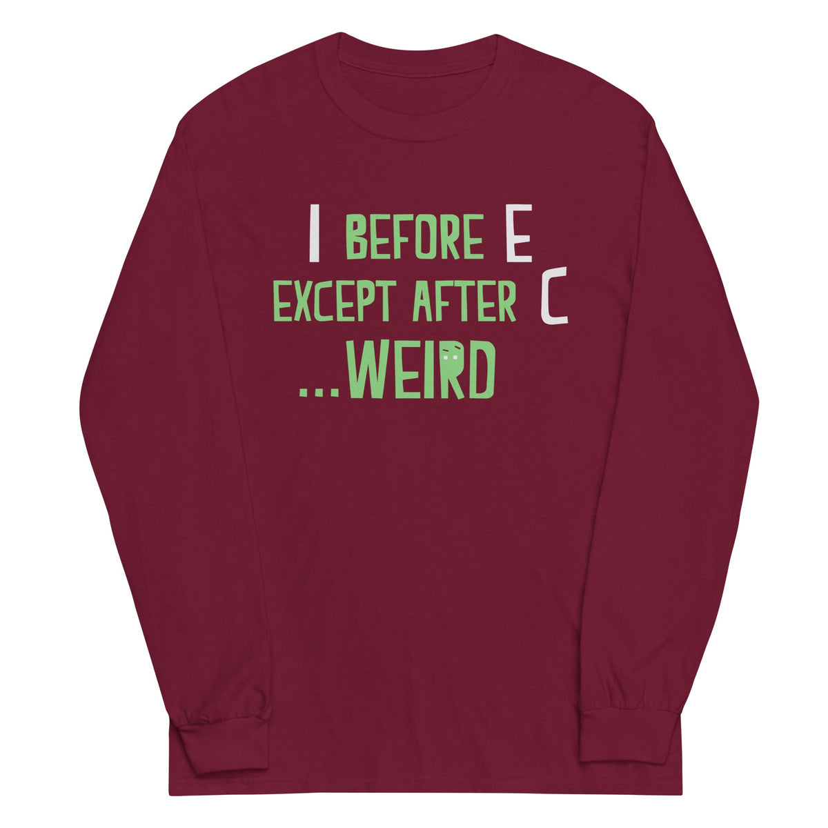 I Before E Except After C Unisex Long Sleeve Tee product image 4