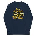 Go Ahead, Bake My Day Unisex Long Sleeve Tee product image 1