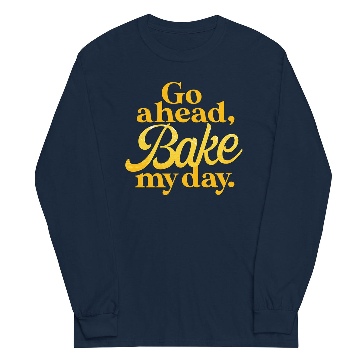 Go Ahead, Bake My Day Unisex Long Sleeve Tee product image 1