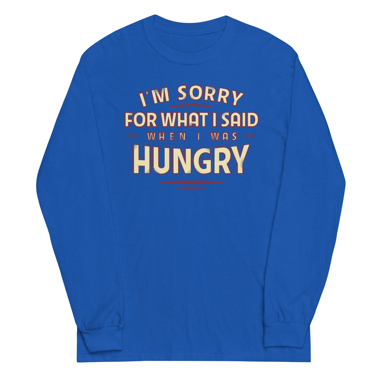 What I Said When I Was Hungry Unisex Long Sleeve Tee product image 2