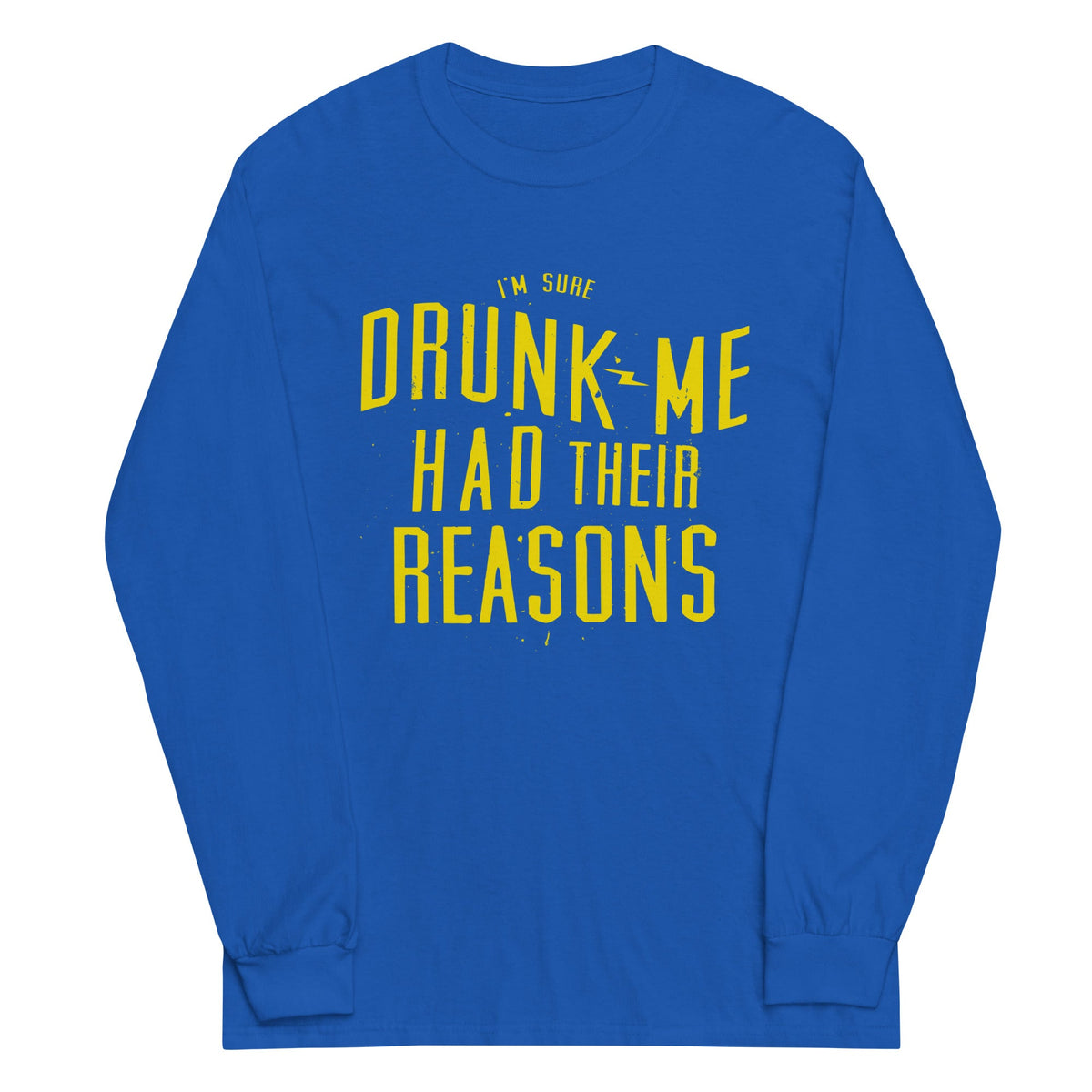 Drunk Me Had Their Reasons Unisex Long Sleeve Tee product image 5