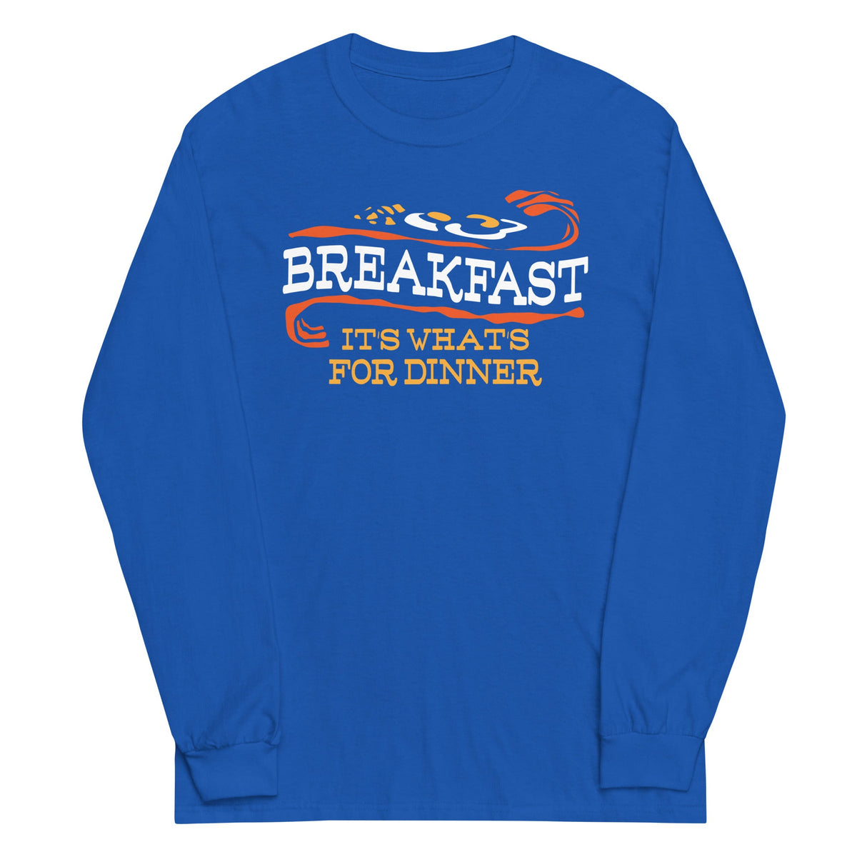 Breakfast, It's What's For Dinner Unisex Long Sleeve Tee product image 4