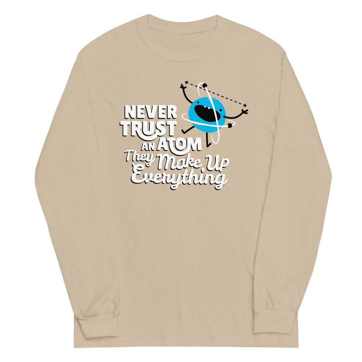 Never Trust An Atom, They Make Up Everything Unisex Long product image 4
