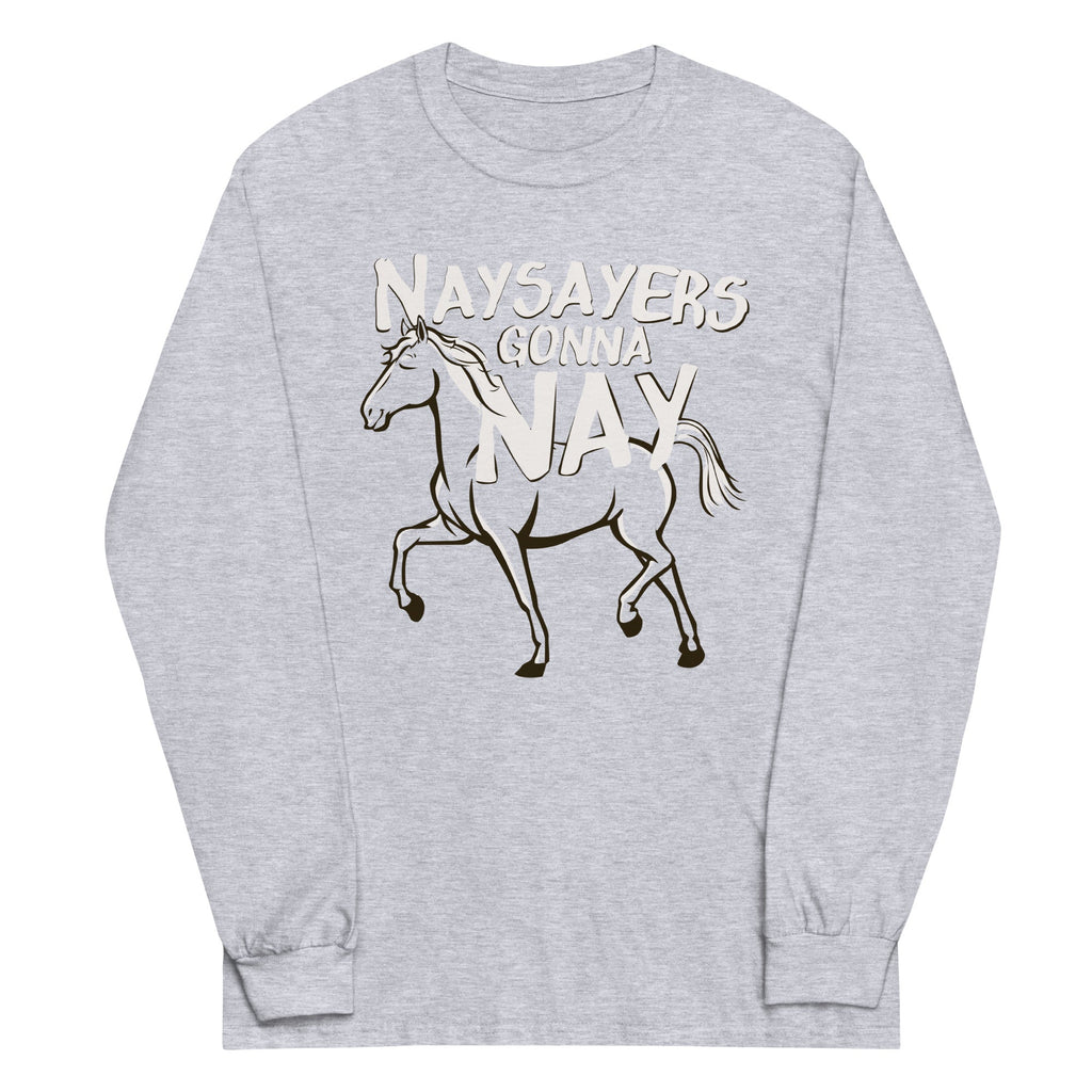 Nay Sayers Gonna Unisex Long Sleeve Tee product image 1