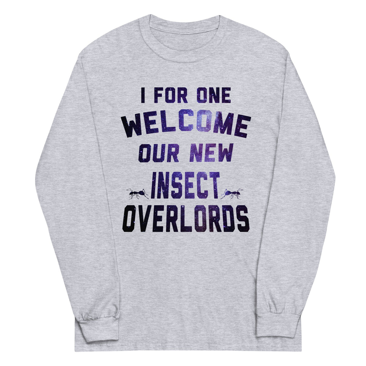 I For One Welcome Our New Insect Overlords Unisex Long product image 1