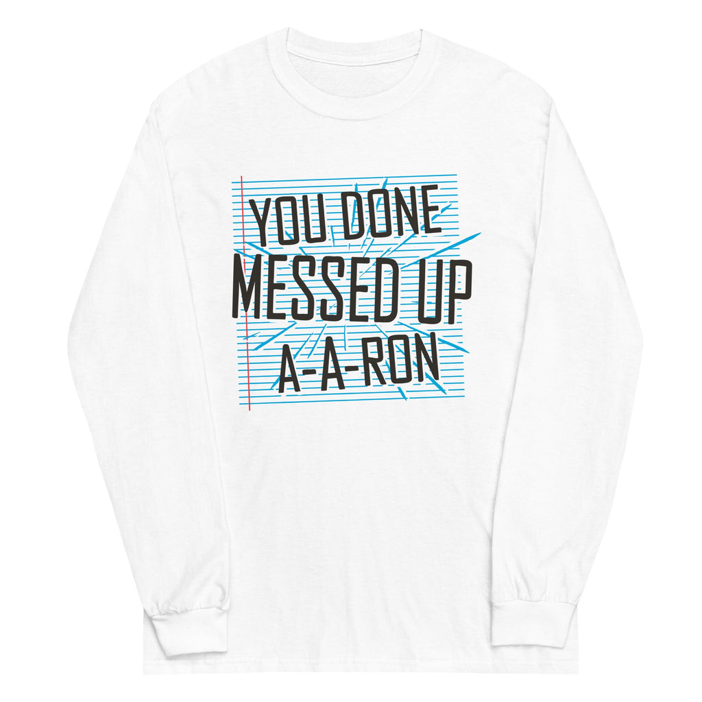 You Done Messed Up A-A-Ron Unisex Long Sleeve Tee product image 5