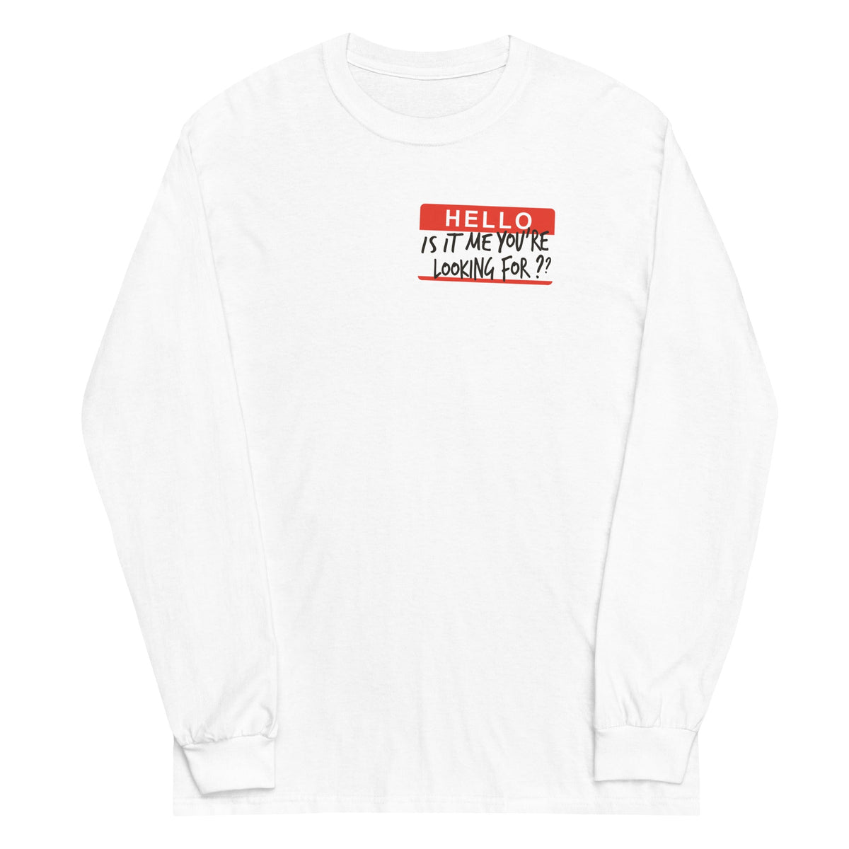 Hello, Is It Me You're Looking For? Unisex Long Sleeve Tee product image 5