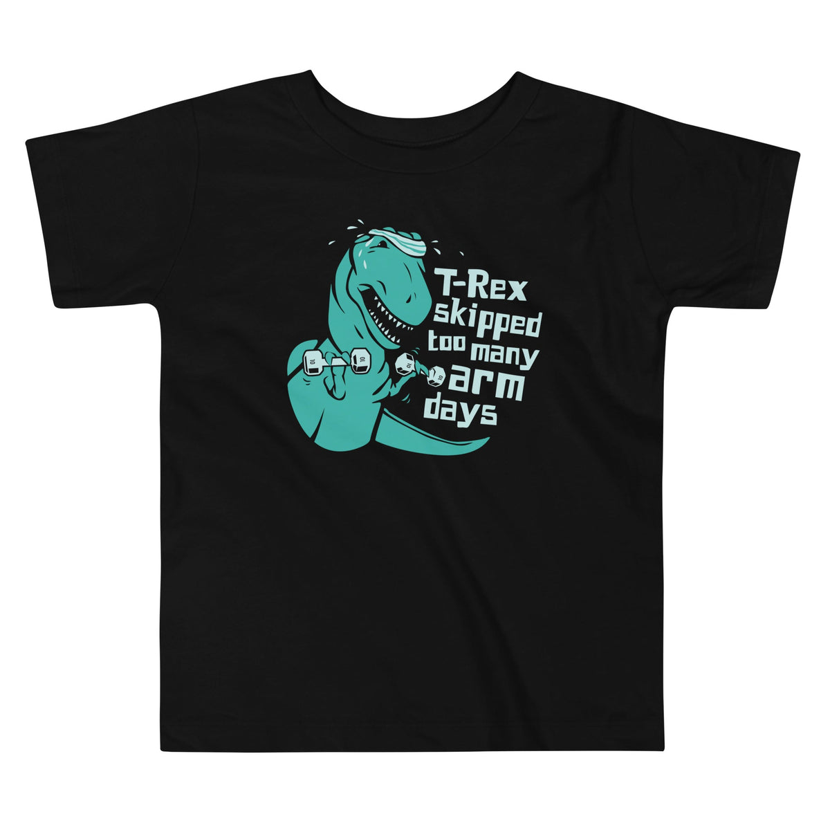 T-Rex Skipped Too Many Arm Days Kid's Toddler Tee product image 1