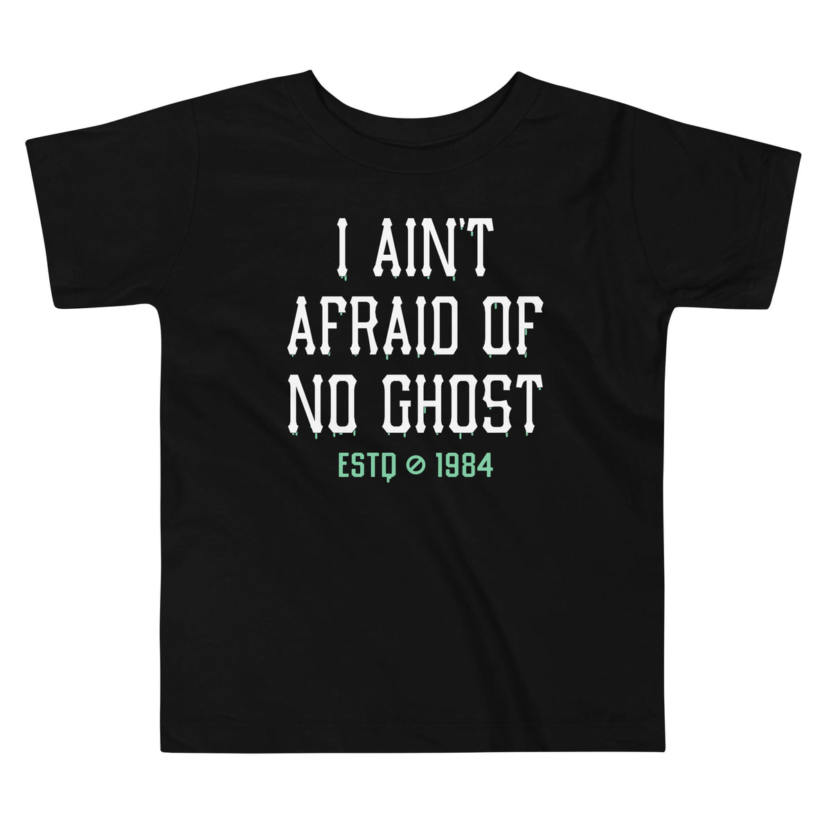 I Ain't Afraid Of No Ghost Kid's Toddler Tee product image 1