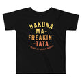 Hakuna Ma-Freakin-Tata Kid's Toddler Tee product image 1