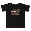 Breakfast, It's What's For Dinner Kid's Toddler Tee product image 1