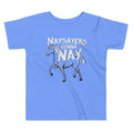 Nay Sayers Gonna Kid's Toddler Tee product image 1