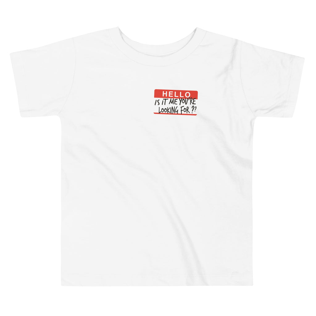 Hello, Is It Me You're Looking For? Kid's Toddler Tee product image 4
