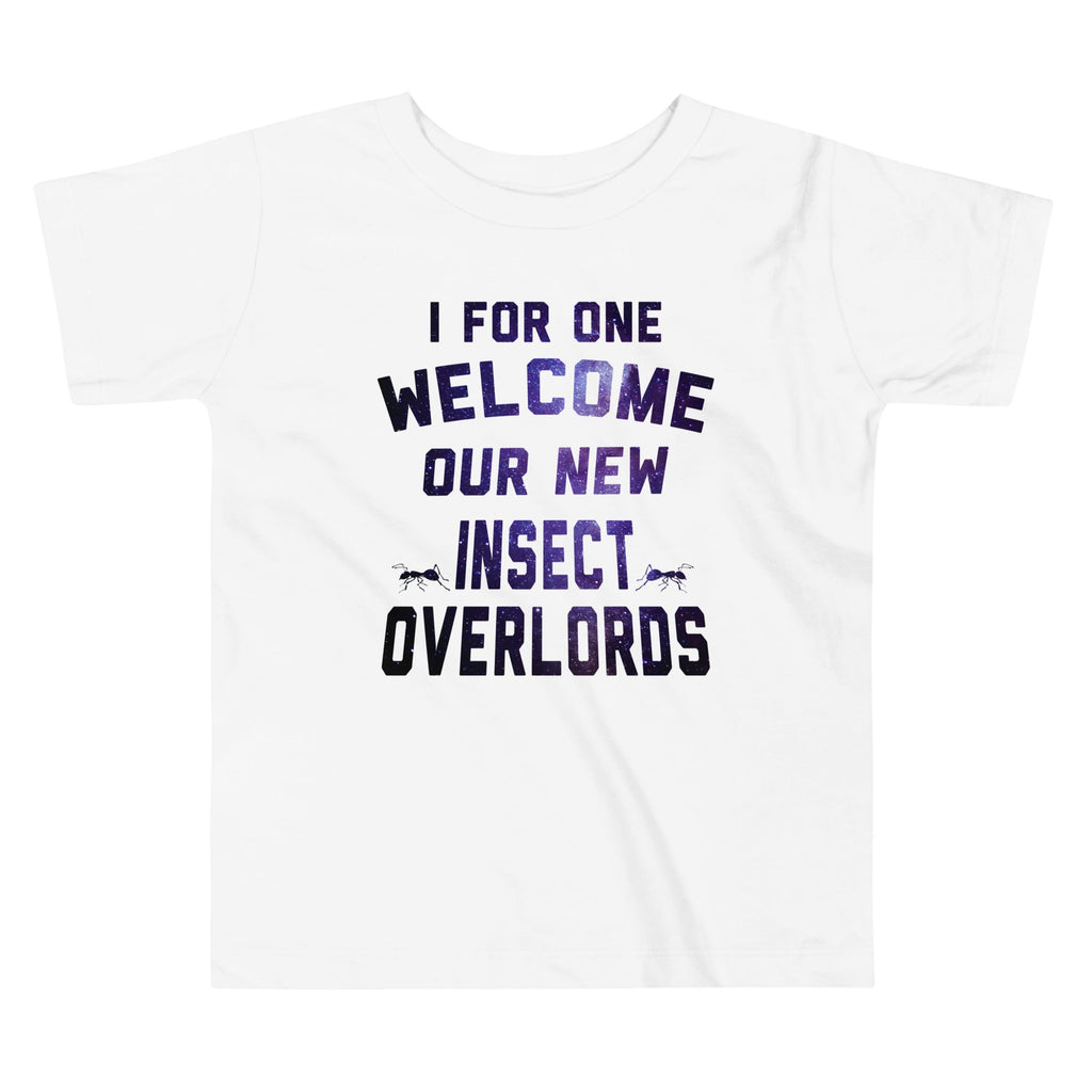 I For One Welcome Our New Insect Overlords Kid's Toddler Tee product image 3