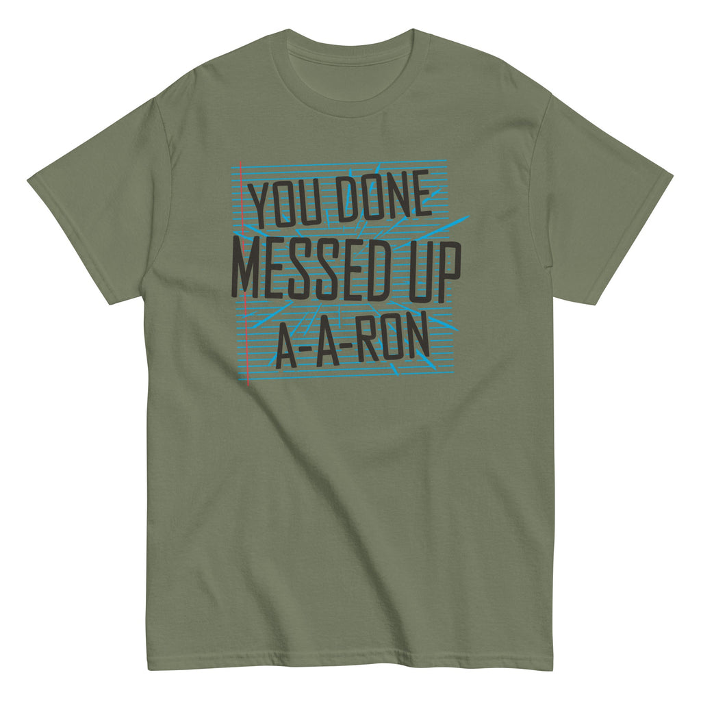 You Done Messed Up A-A-Ron Men's Classic Tee product image 5