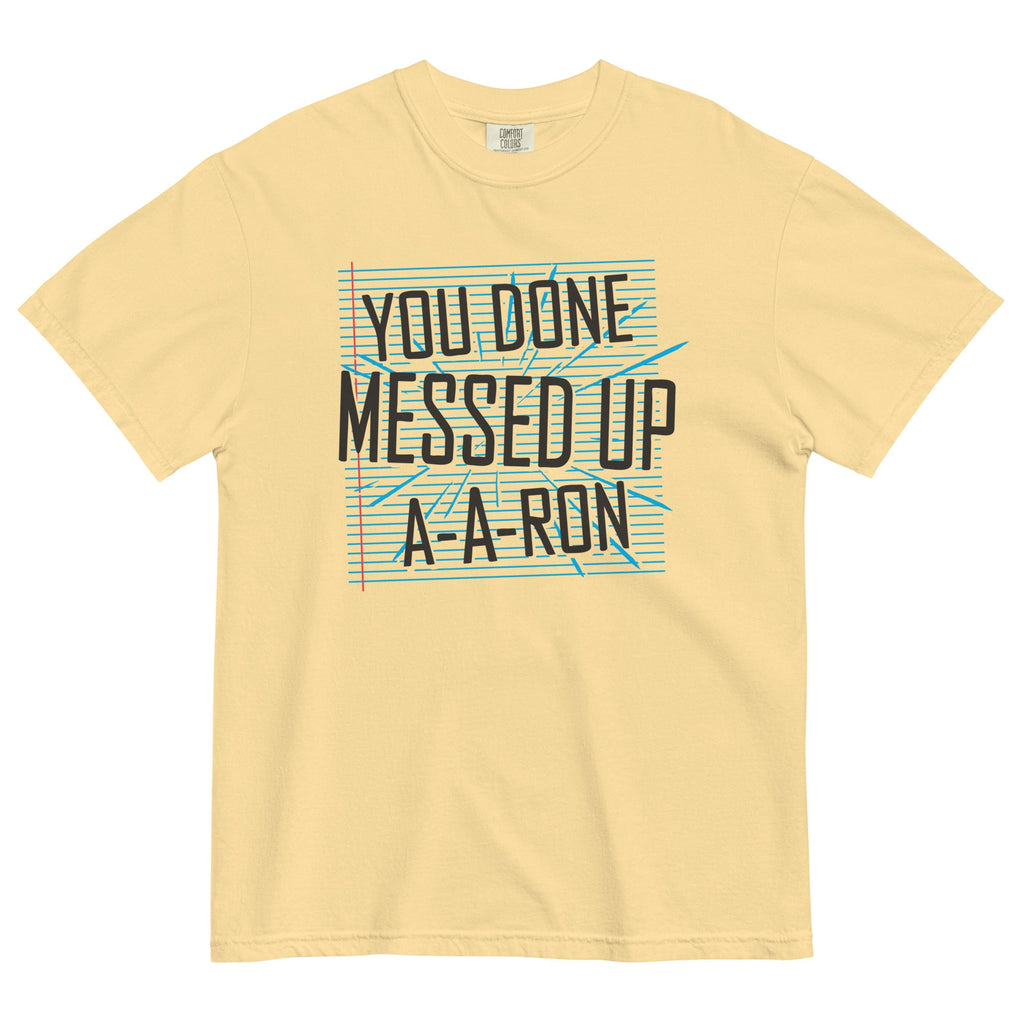 You Done Messed Up A-A-Ron Men's Relaxed Fit Tee product image 2