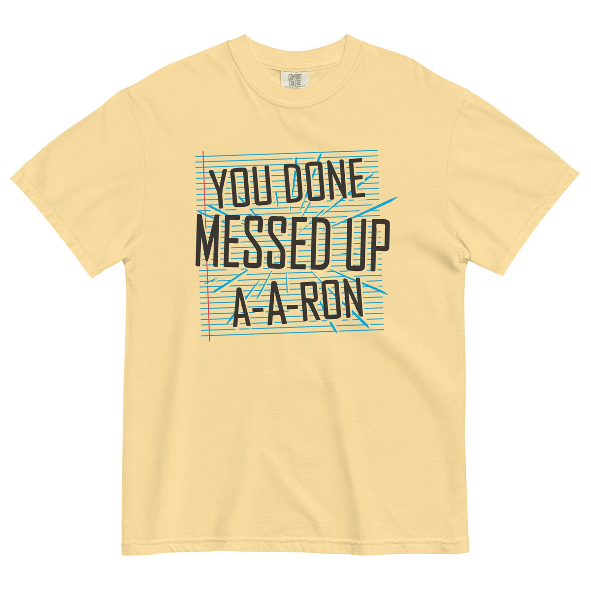 You Done Messed Up A-A-Ron Men's Relaxed Fit Tee product image 2
