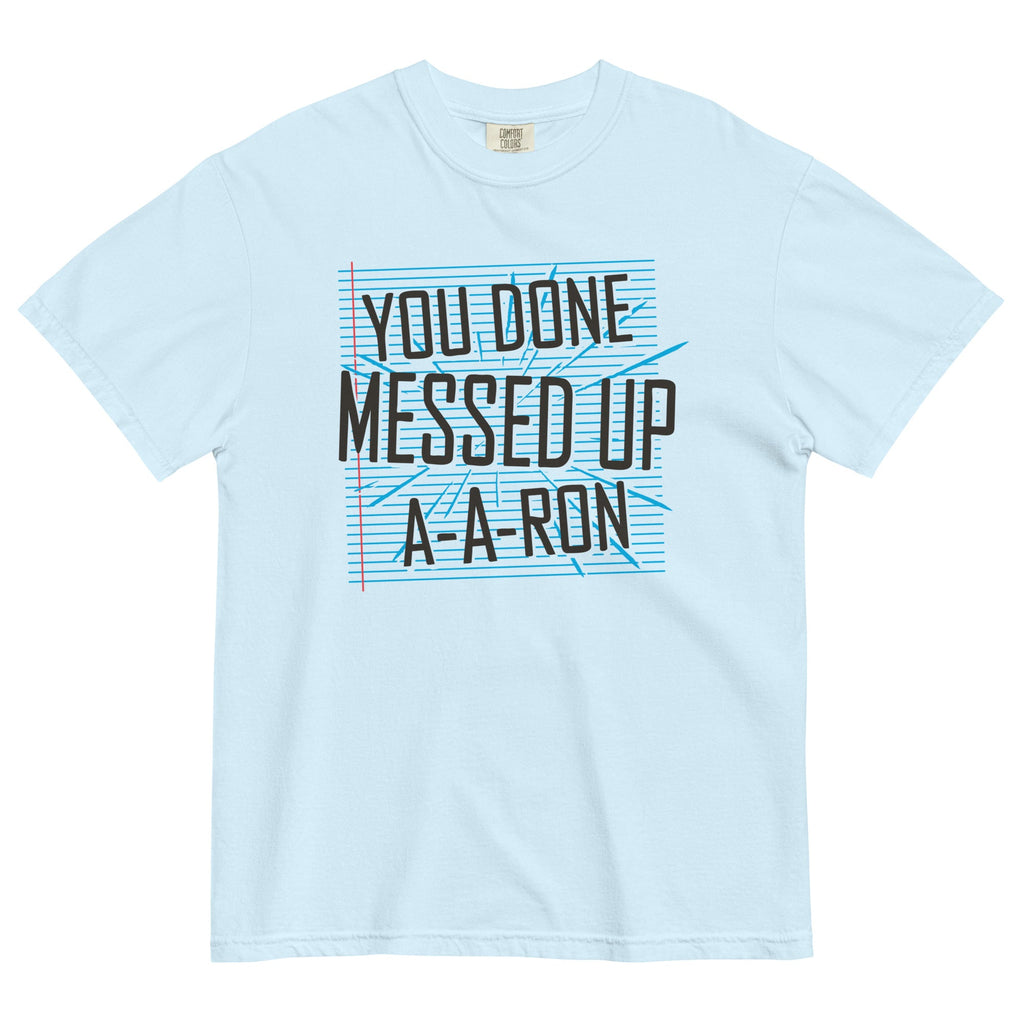 You Done Messed Up A-A-Ron Men's Relaxed Fit Tee product image 3