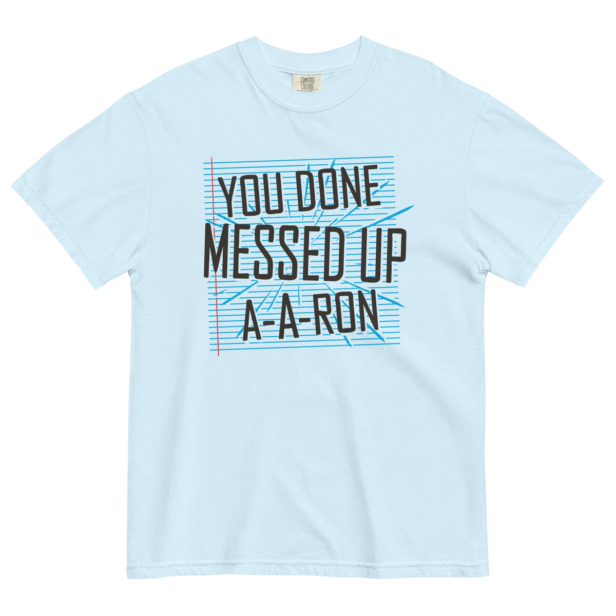 You Done Messed Up A-A-Ron Men's Relaxed Fit Tee product image 3