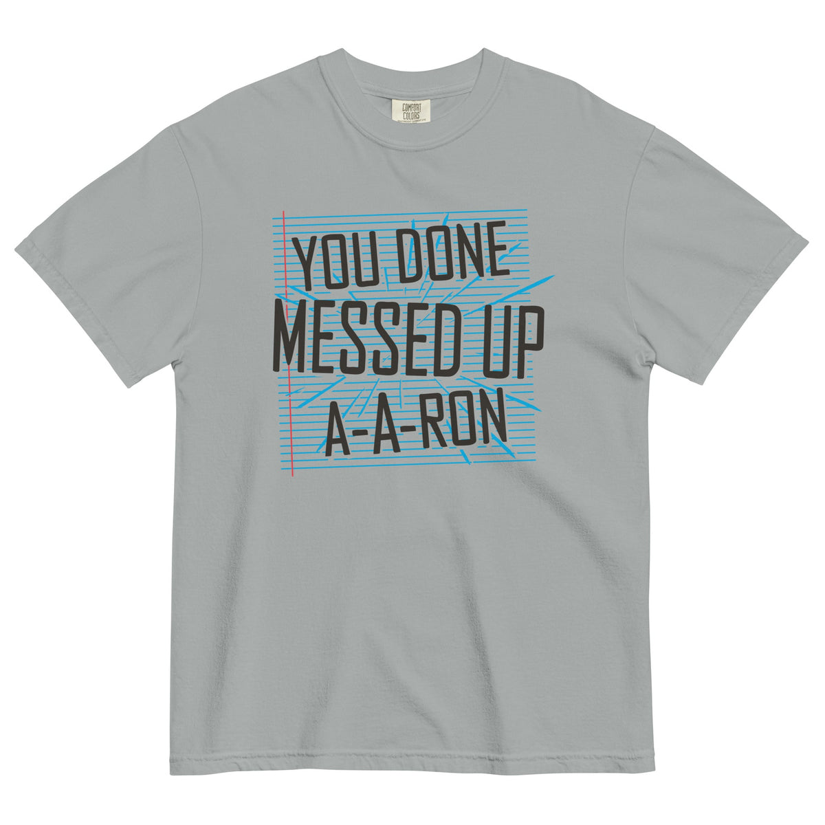 You Done Messed Up A-A-Ron Men's Relaxed Fit Tee product image 4