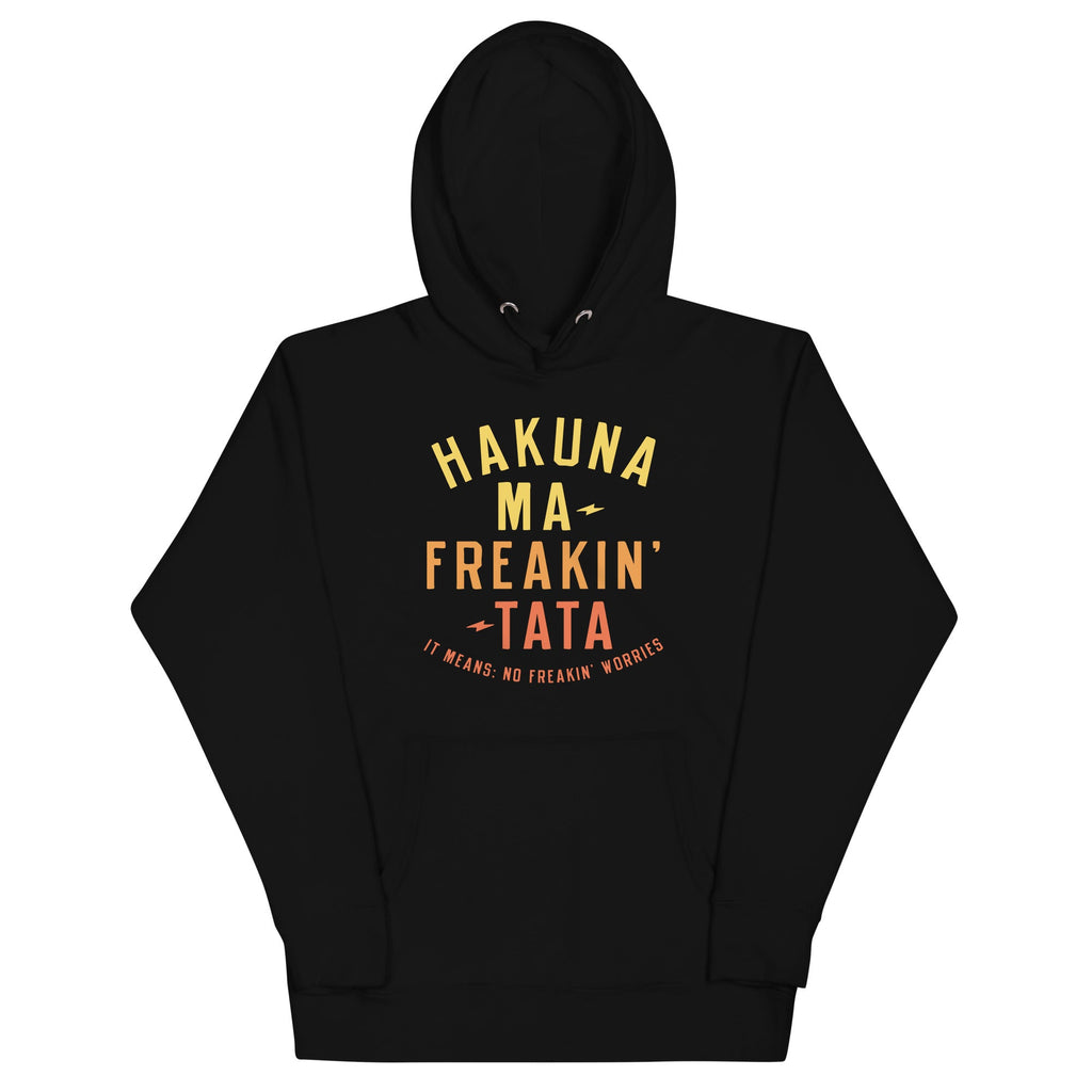 Hakuna Ma-Freakin-Tata Unisex Hoodie product image 2