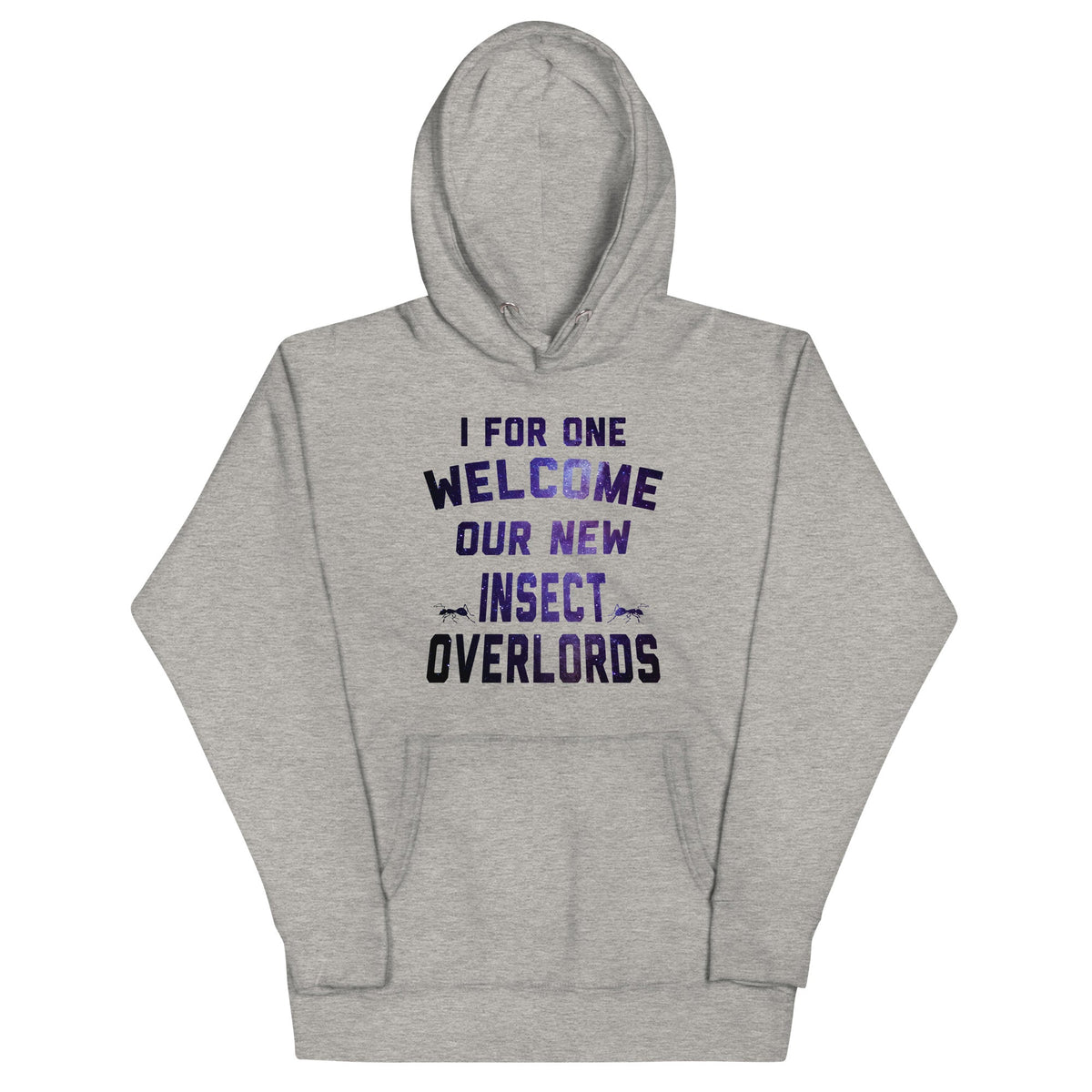 I For One Welcome Our New Insect Overlords Unisex Hoodie product image 1