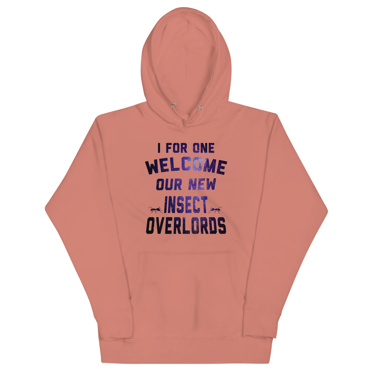 I For One Welcome Our New Insect Overlords Unisex Hoodie product image 2