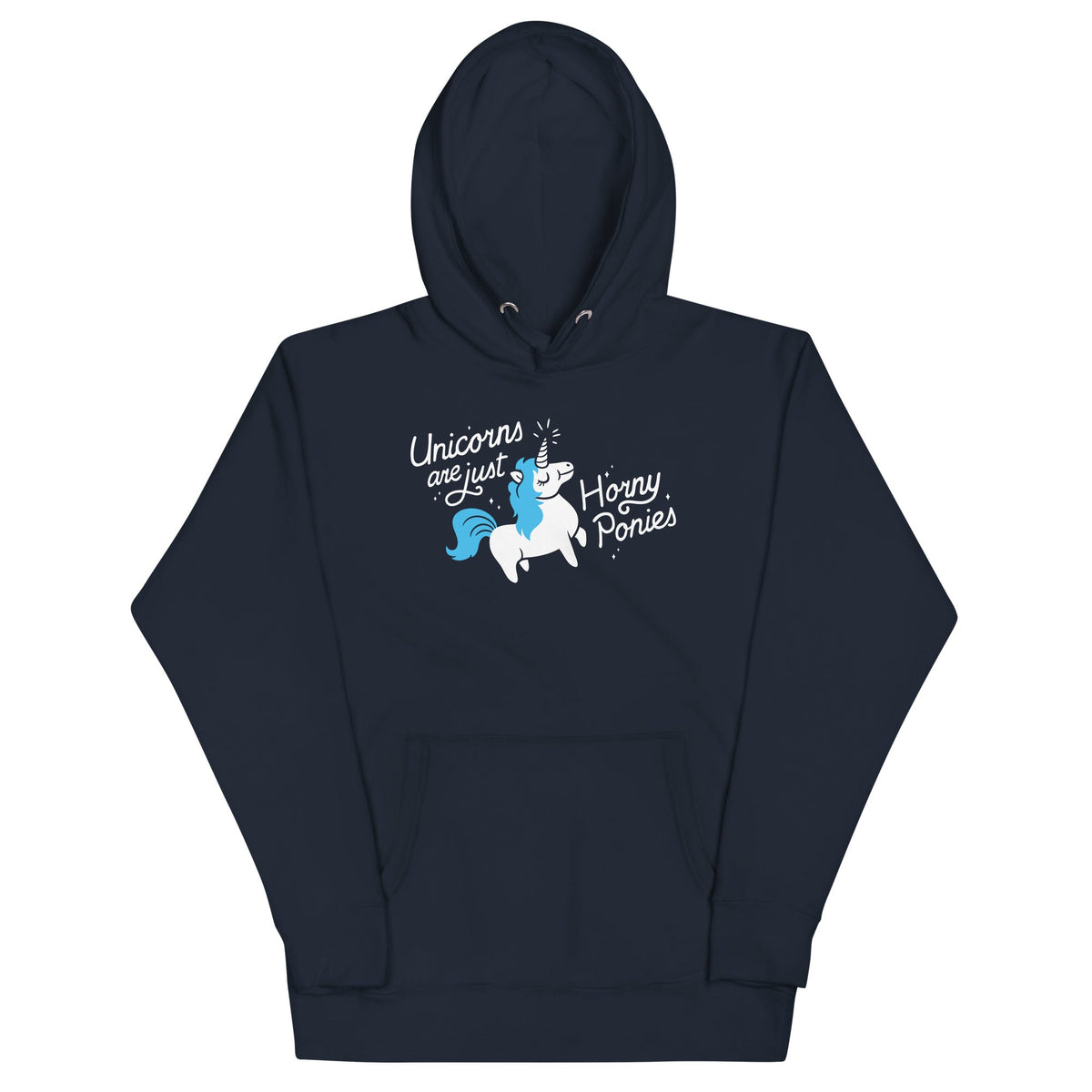 Unicorns Are Just Horny Ponies Unisex Hoodie product image 1