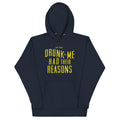 Drunk Me Had Their Reasons Unisex Hoodie product image 1