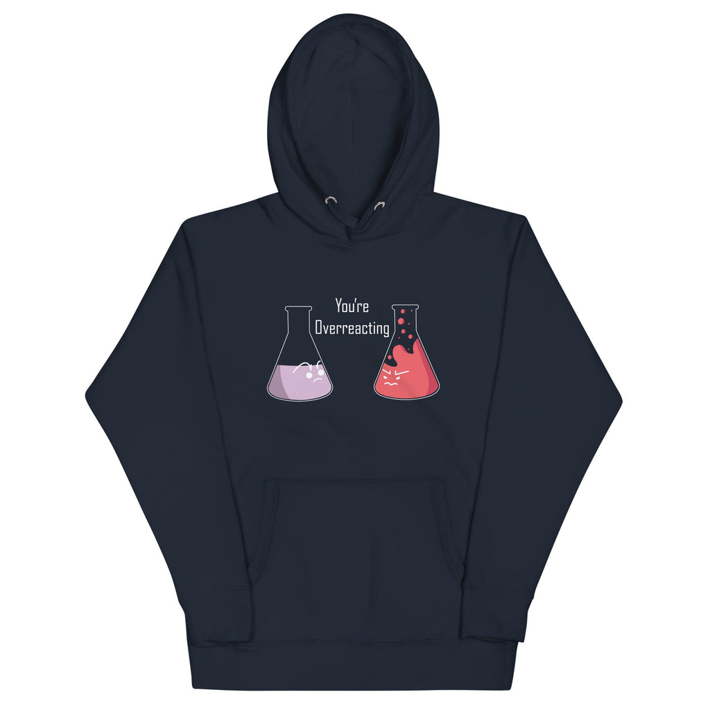 You're Overreacting Unisex Hoodie product image 1