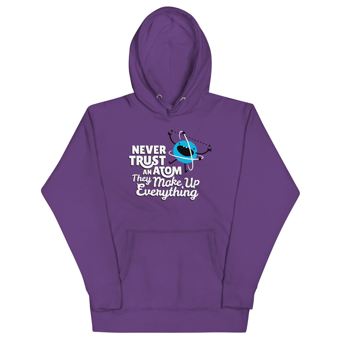 Never Trust An Atom, They Make Up Everything Unisex Hoodie product image 5