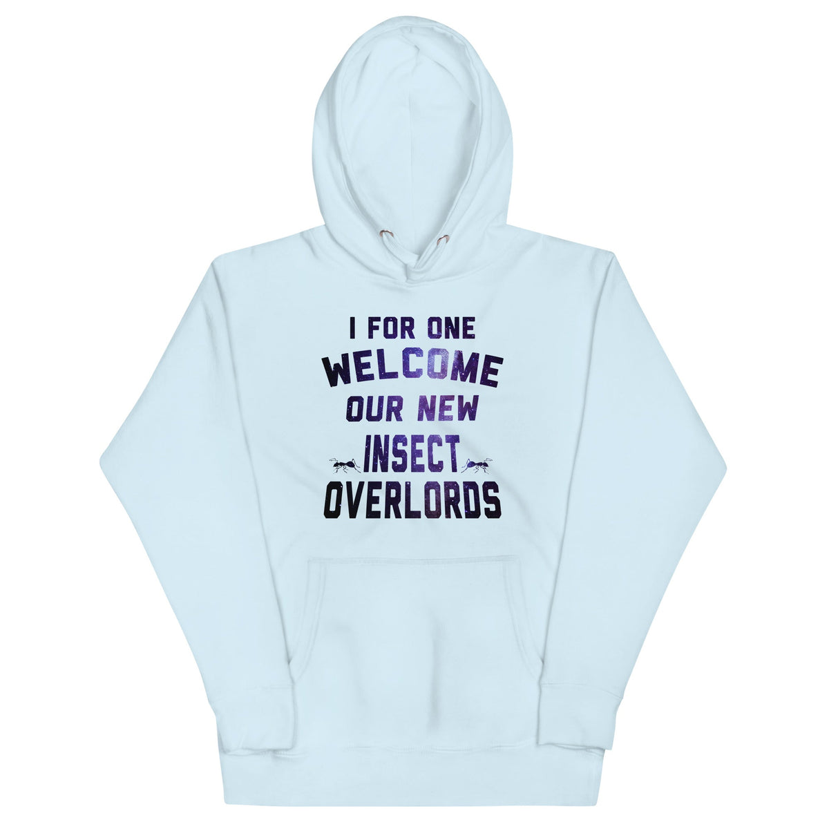 I For One Welcome Our New Insect Overlords Unisex Hoodie product image 3