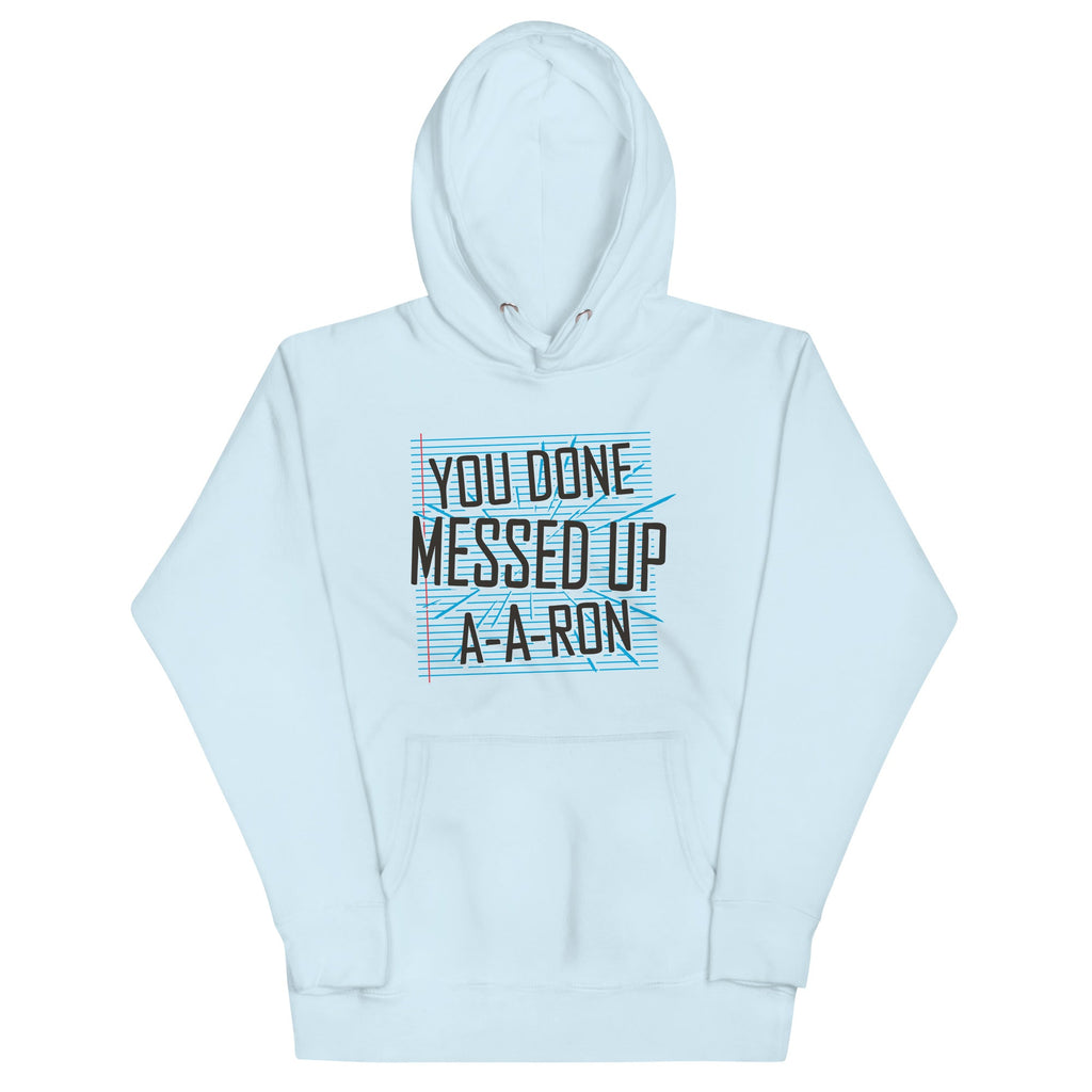 You Done Messed Up A-A-Ron Unisex Hoodie product image 2
