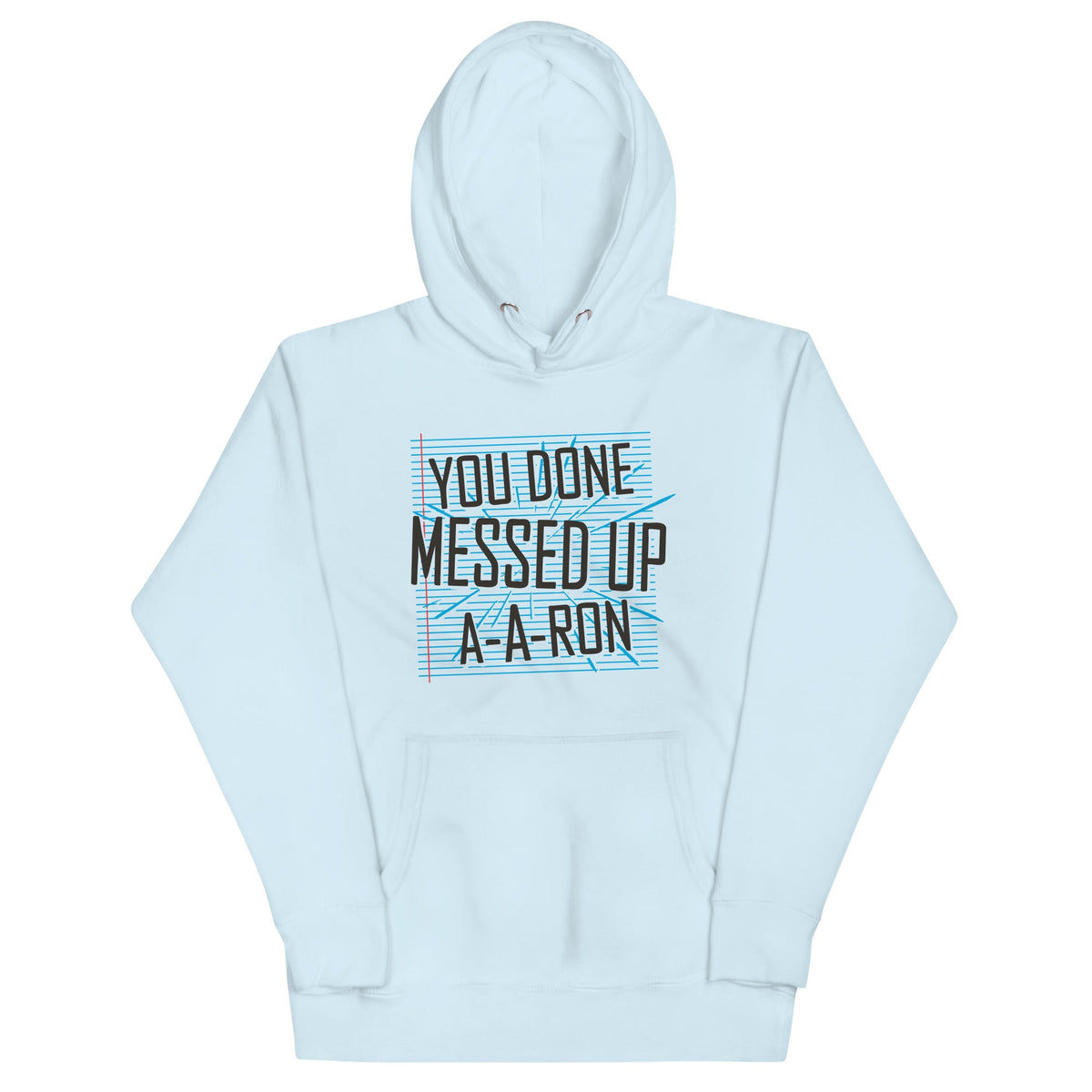 You Done Messed Up A-A-Ron Unisex Hoodie product image 2